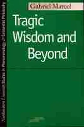 Marcel |  Tragic Wisdom and beyond | Buch |  Sack Fachmedien