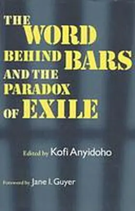 Anyidoho |  The Word Behind Bars and the Paradox of Exile | Buch |  Sack Fachmedien