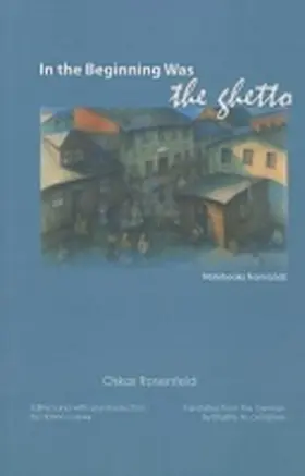 Rosenfeld |  In the Beginning Was the Ghetto: Notebooks from Lodz | Buch |  Sack Fachmedien