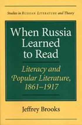 Brooks |  When Russia Learned to Read: Literacy and Popular Literature, 1861-1917 | Buch |  Sack Fachmedien