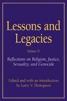 Thompson |  Lessons and Legacies IV: Reflections on Religion, Justice, Sexuality, and Genocide Volume 4 | Buch |  Sack Fachmedien
