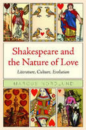 Nordlund |  Shakespeare and the Nature of Love: Literature, Culture, Evolution | Buch |  Sack Fachmedien