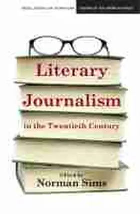 Sims |  Literary Journalism in the Twentieth Century | Buch |  Sack Fachmedien