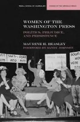 Beasley |  Women of the Washington Press: Politics, Prejudice, and Persistence | Buch |  Sack Fachmedien