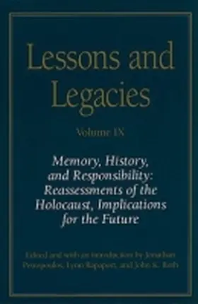 Roth / Petropoulos / Rapaport |  Lessons and Legacies IX: Memory, History, and Responsibility: Reassessments of the Holocaust, Implications for the Future | Buch |  Sack Fachmedien