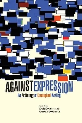 Dworkin / Goldsmith |  Against Expression: An Anthology of Conceptual Writing | Buch |  Sack Fachmedien