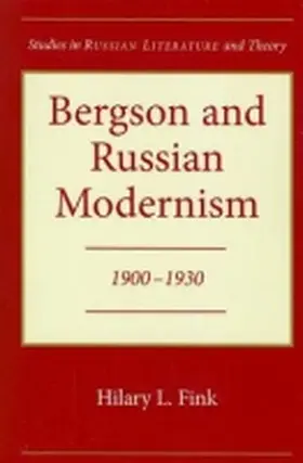 Fink |  Bergson and Russian Modernism: 1900-1930 | Buch |  Sack Fachmedien