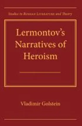 Golstein |  Lermontov's Narratives of Heroism | Buch |  Sack Fachmedien