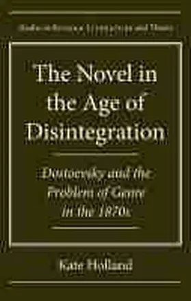 Holland |  The Novel in the Age of Disintegration | Buch |  Sack Fachmedien