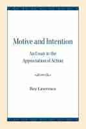 Lawrence |  Motive and Intention: An Essay in the Appreciation of Action | Buch |  Sack Fachmedien