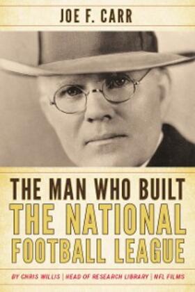 Willis |  The Man Who Built the National Football League | eBook | Sack Fachmedien