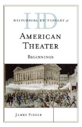 Fisher |  Historical Dictionary of American Theater | eBook | Sack Fachmedien