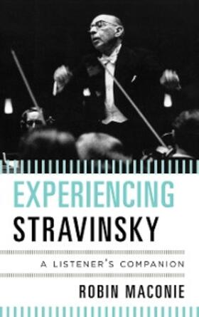 Maconie |  Experiencing Stravinsky | eBook | Sack Fachmedien