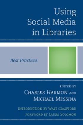 Harmon / Messina |  Using Social Media in Libraries | eBook | Sack Fachmedien