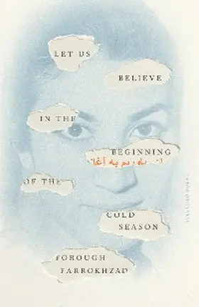 Farrokhzad |  Let Us Believe in the Beginning of the Cold Season: Selected Poems | eBook | Sack Fachmedien