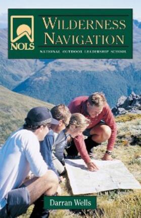 Wells |  NOLS Wilderness Navigation | eBook | Sack Fachmedien