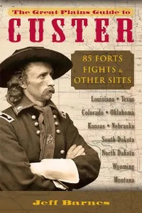 Barnes |  Great Plains Guide to Custer | eBook | Sack Fachmedien