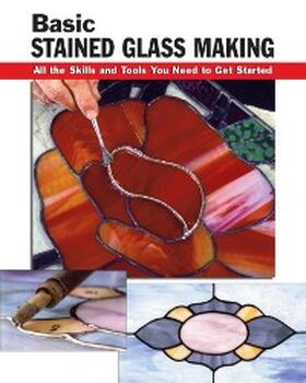 Ebeling |  Basic Stained Glass Making | eBook | Sack Fachmedien