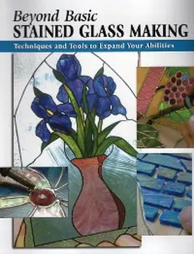 Allison |  Beyond Basic Stained Glass Making | eBook | Sack Fachmedien