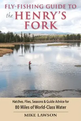 Lawson |  Fly-Fishing Guide to the Henry's Fork | eBook | Sack Fachmedien