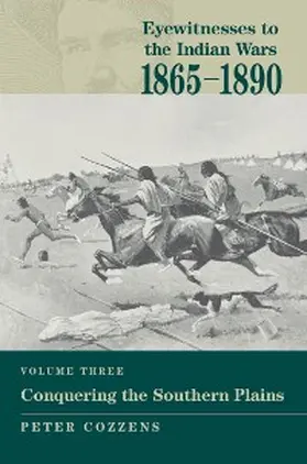 Cozzens |  Eyewitnesses to the Indian Wars: 1865-1890 | eBook | Sack Fachmedien