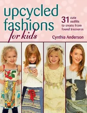 Anderson |  Upcycled Fashions for Kids | eBook | Sack Fachmedien