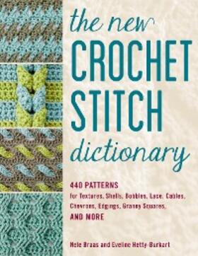Braas / Hetty-Burkart |  The New Crochet Stitch Dictionary | eBook | Sack Fachmedien