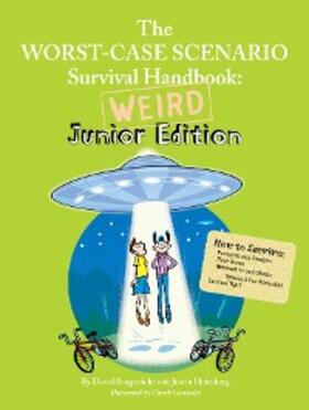 Borgenicht |  Worst-Case Scenario Survival Handbook: Weird Junior Edition | eBook | Sack Fachmedien