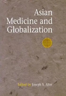 Alter |  Asian Medicine and Globalization | eBook | Sack Fachmedien