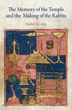 Cohn |  The Memory of the Temple and the Making of the Rabbis | eBook | Sack Fachmedien