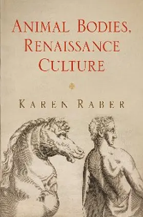 Raber |  Animal Bodies, Renaissance Culture | eBook | Sack Fachmedien