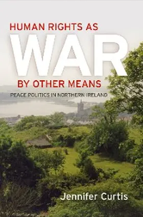 Curtis |  Human Rights as War by Other Means | eBook | Sack Fachmedien