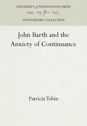 Tobin |  John Barth and the Anxiety of Continuance | Buch |  Sack Fachmedien