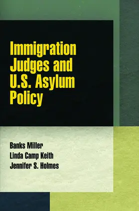 Miller / Keith / Holmes |  Immigration Judges and U.S. Asylum Policy | eBook | Sack Fachmedien
