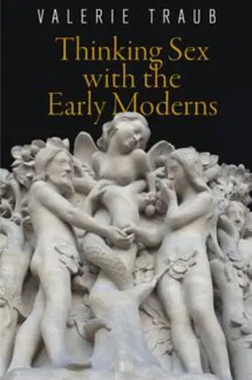 Traub |  Thinking Sex with the Early Moderns | eBook | Sack Fachmedien