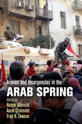 Albrecht / Croissant / Lawson |  Armies and Insurgencies in the Arab Spring | eBook | Sack Fachmedien