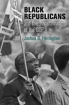 Farrington |  Black Republicans and the Transformation of the GOP | eBook | Sack Fachmedien