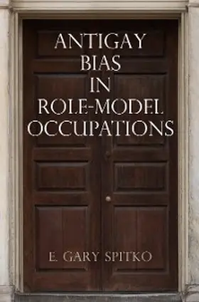 Spitko |  Antigay Bias in Role-Model Occupations | eBook | Sack Fachmedien