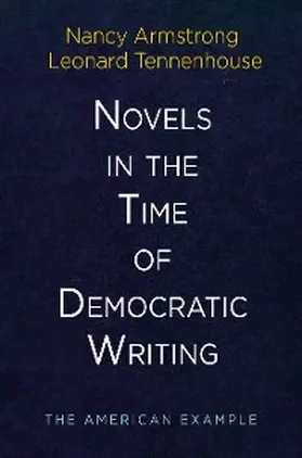 Armstrong / Tennenhouse |  Novels in the Time of Democratic Writing | eBook | Sack Fachmedien
