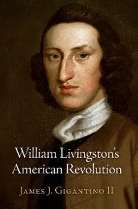 Ii |  William Livingston's American Revolution | eBook | Sack Fachmedien