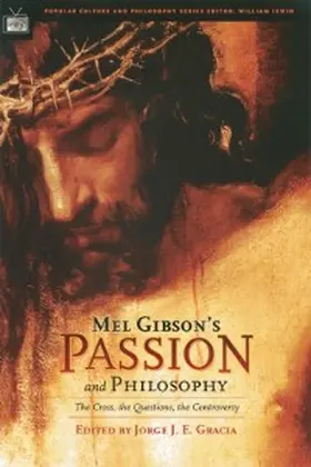 Gracia / Irwin |  Mel Gibson's Passion and Philosophy | eBook | Sack Fachmedien