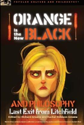 Greene / Robison-Greene |  Orange Is the New Black and Philosophy | eBook | Sack Fachmedien