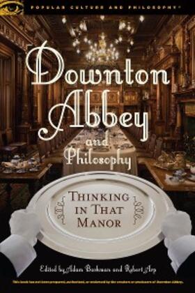 Barkman / Arp |  Downton Abbey and Philosophy | eBook | Sack Fachmedien