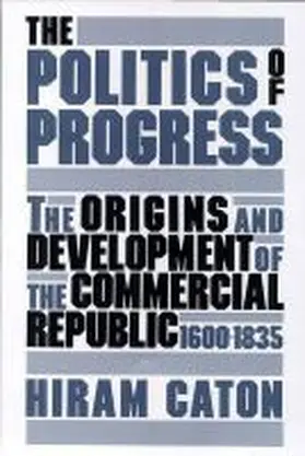 Caton |  The Politics of Progress | Buch |  Sack Fachmedien