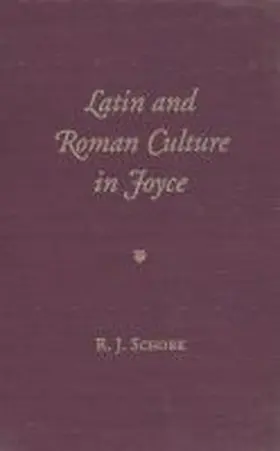 Schork |  Latin and Roman Culture in Joyce | Buch |  Sack Fachmedien