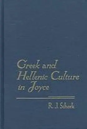 Schork |  Greek and Hellenic Culture in Joyce | Buch |  Sack Fachmedien