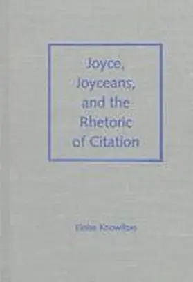 Knowlton |  Joyce, Joyceans, and the Rhetoric of Citation | Buch |  Sack Fachmedien