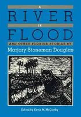 Mccarthy |  A River in Flood and Other Florida Stories by Marjory Stoneman Douglas | Buch |  Sack Fachmedien