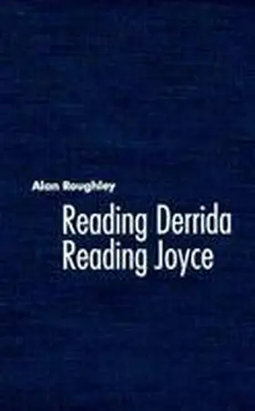 Roughley |  Reading Derrida, Reading Joyce | Buch |  Sack Fachmedien