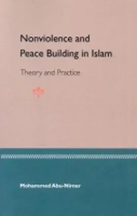 Abu-Nimer |  Nonviolence and Peace Building in Islam | Buch |  Sack Fachmedien